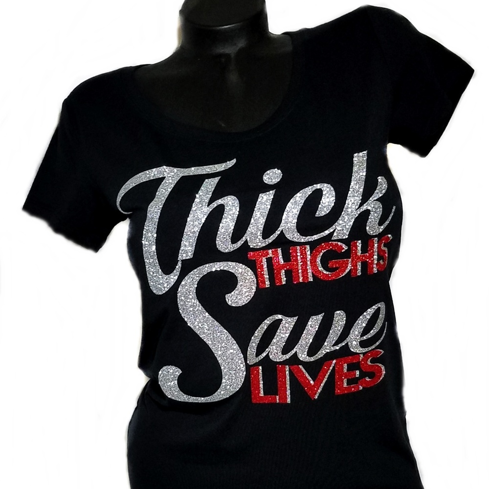 Thick Thighs Save Lives Fitted Spandex Tee.